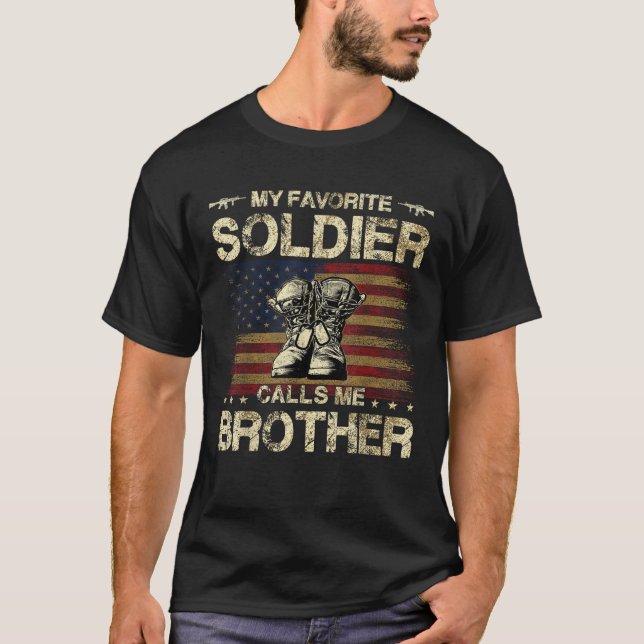 My Favorite Soldier Calls Me Brother Proud Army Br T-Shirt (Front)