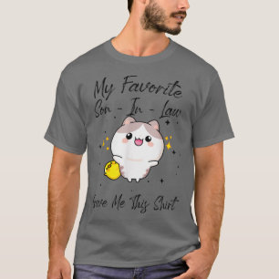 My Favorite Son In Law Gave Me This For Father's T-Shirt