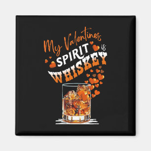 My Favorite Spirit Is Whiskey Funny Valentine Drin Magnet