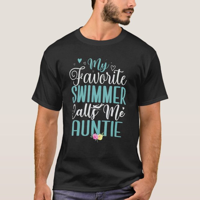 My Favorite Swimmer calls me Aunt Cute 1 T-Shirt (Front)