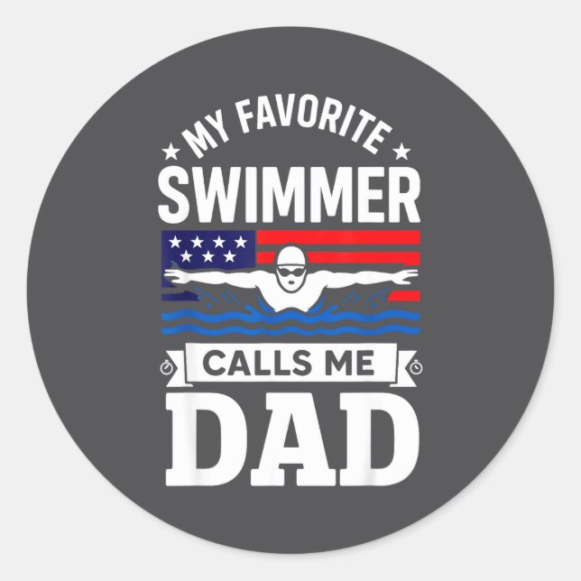 My Favorite Swimmer Calls Me Dad Usa Flag  Classic Round Sticker (Front)