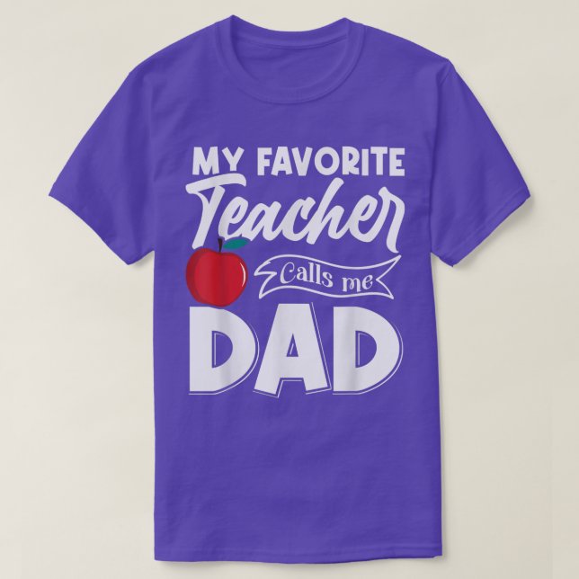 My Favorite Teacher Calls Me Dad Father's Day  T-Shirt (Design Front)