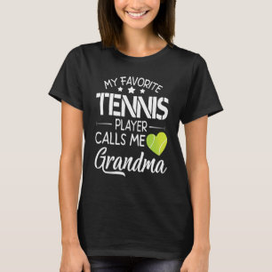 My Favorite Tennis Player Calls Me Grandma Happy F T-Shirt