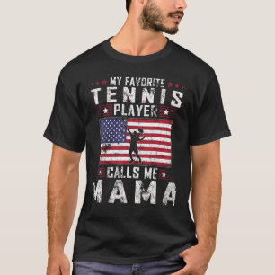My Favorite Tennis Player Calls Me Mama Mother Day T-Shirt