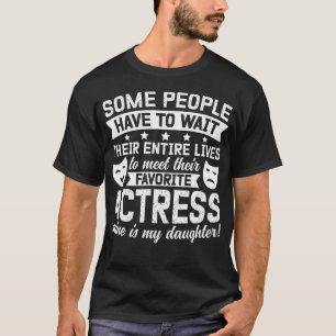My Favorite Theatre Actress Dad Theatre Dad Theatr T-Shirt