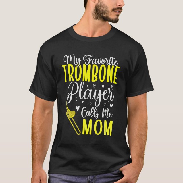 My Favorite Trombone player calls me Mom Cute 2 T-Shirt (Front)