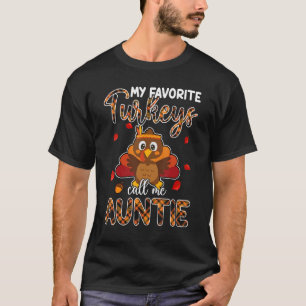 My Favorite Turkeys Call Me Auntie Thanksgiving T-Shirt