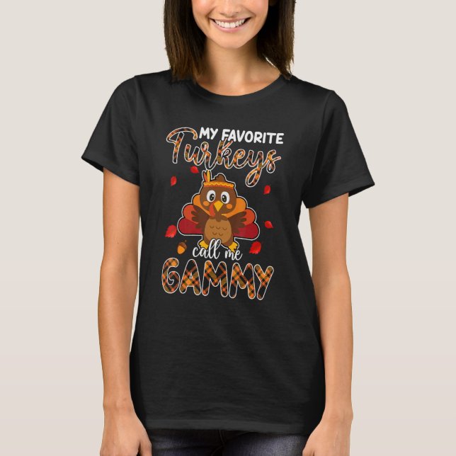 My Favorite Turkeys Call Me Gammy Thanksgiving T-Shirt (Front)