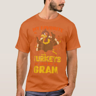 My Favorite Turkeys Call Me Gram Funny Matching Th T-Shirt