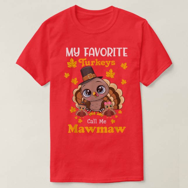 My Favorite Turkeys Call Me Mawmaw Matching Thanks T-Shirt (Design Front)