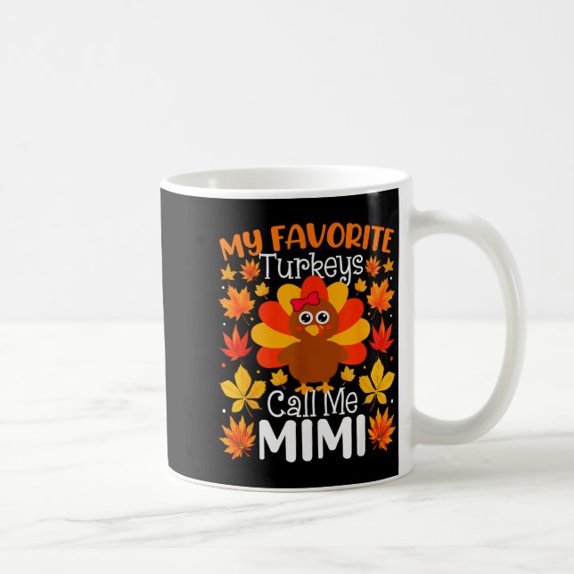 My Favorite Turkeys Call Me Mimi Thanksgiving Fami Coffee Mug (Right)