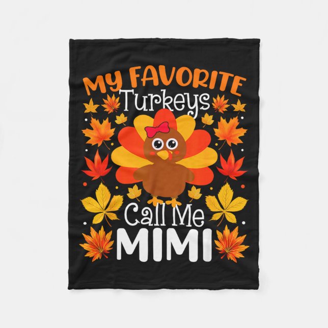 My Favorite Turkeys Call Me Mimi Thanksgiving Fami Fleece Blanket (Front)