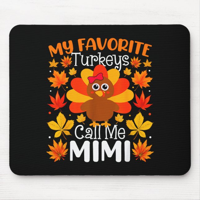 My Favorite Turkeys Call Me Mimi Thanksgiving Fami Mouse Mat (Front)