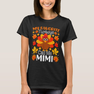 My Favorite Turkeys Call Me Mimi Thanksgiving Fami T-Shirt