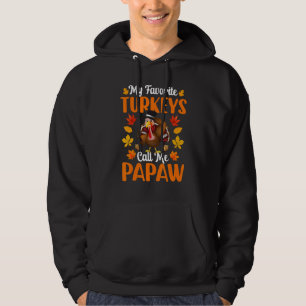 My Favorite Turkeys Call Me Papaw Thanksgiving Hoodie