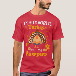 My Favorite Turkeys Call Me Pawpaw Cool Thanksgivi T-Shirt