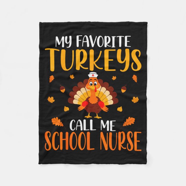 My Favorite Turkeys Call Me School Nurse  Fleece Blanket (Front)