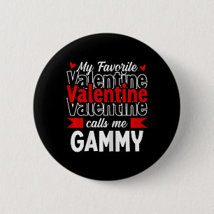 My Favorite Valentine Call Me Gammy Happy Valentin 6 Cm Round Badge