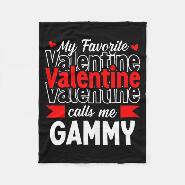 My Favorite Valentine Call Me Gammy Happy Valentin Fleece Blanket (Front)