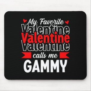 My Favorite Valentine Call Me Gammy Happy Valentin Mouse Mat