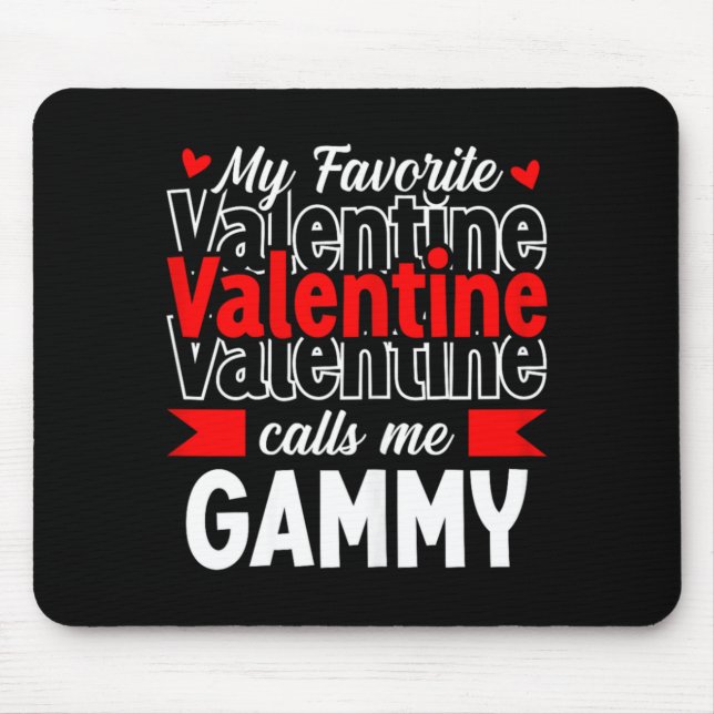 My Favorite Valentine Call Me Gammy Happy Valentin Mouse Mat (Front)