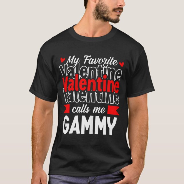 My Favorite Valentine Call Me Gammy Happy Valentin T-Shirt (Front)