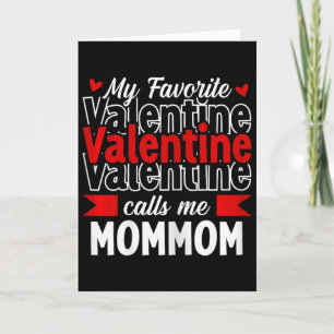 My Favorite Valentine Call Me Mommom Happy Valenti Card