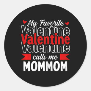 My Favorite Valentine Call Me Mommom Happy Valenti Classic Round Sticker