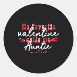 My Favorite Valentine Calls Me Auntie Mother's Val Classic Round Sticker