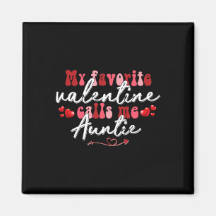My Favorite Valentine Calls Me Auntie Mother's Val Magnet