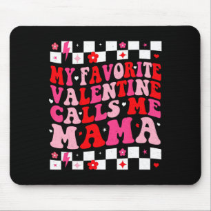 My Favorite Valentine Calls Me Mama Happy Valentin Mouse Mat