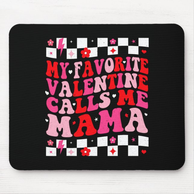 My Favorite Valentine Calls Me Mama Happy Valentin Mouse Mat (Front)