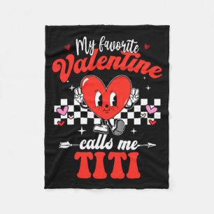 My Favorite Valentine Calls Me Titi Happy Valentin Fleece Blanket