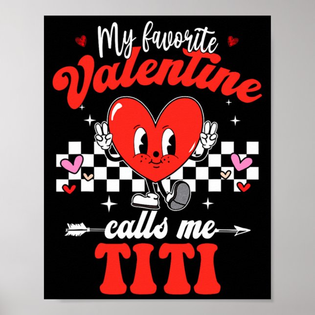 My Favorite Valentine Calls Me Titi Happy Valentin Poster (Front)