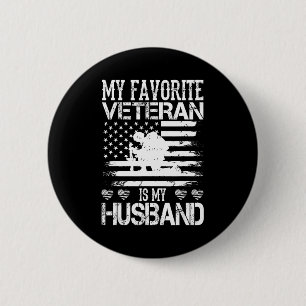 My favorite veteran my husband military veterans d 6 cm round badge
