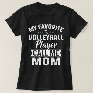 My Favorite Volleyball Player Call Me Mom T-Shirt