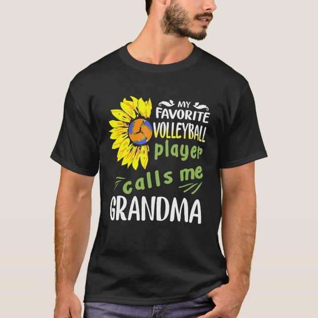 My Favorite Volleyball Player Calls Me Grandma Sun T-Shirt (Front)