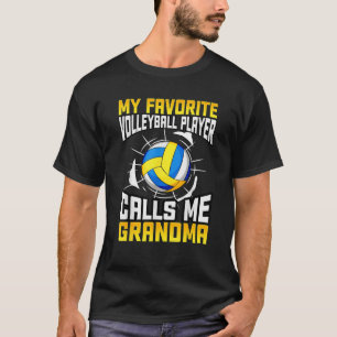 My Favorite Volleyball Player Calls Me Grandma T-Shirt