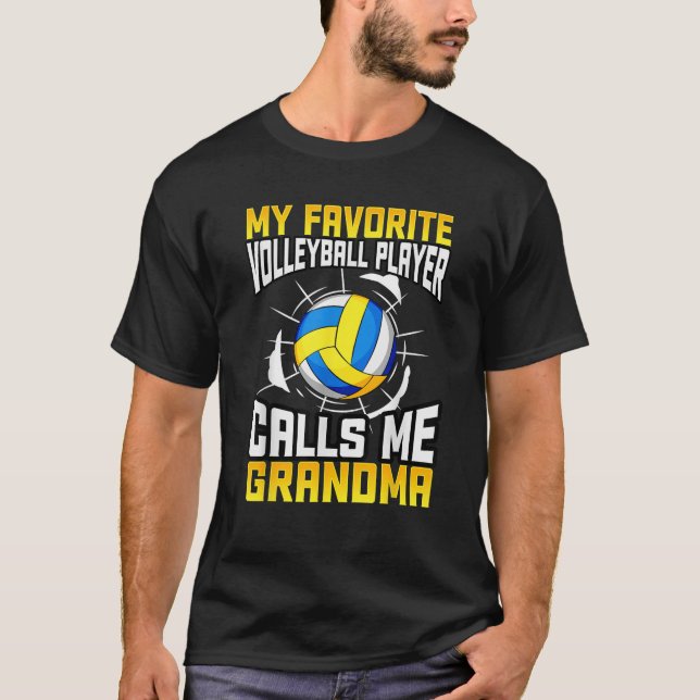 My Favorite Volleyball Player Calls Me Grandma  T-Shirt (Front)