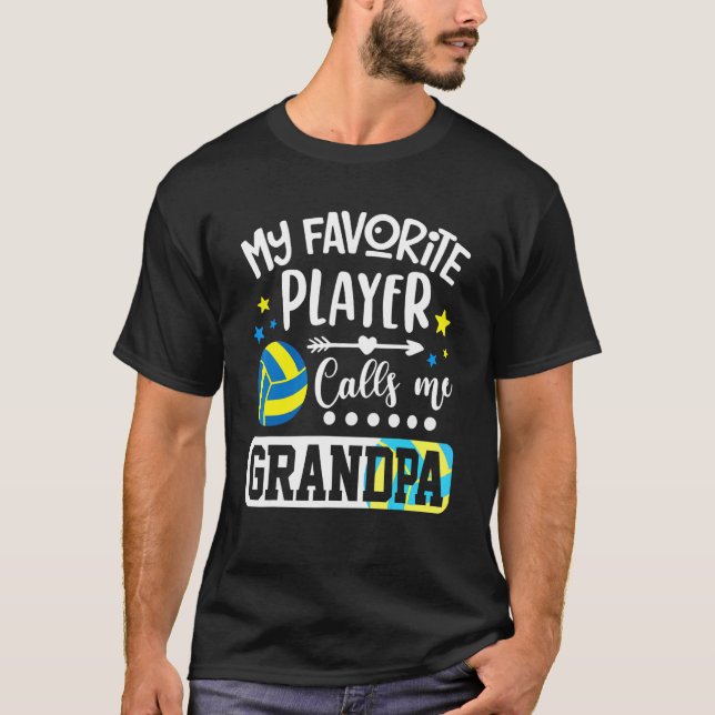 My Favorite Volleyball Player Calls Me Grandpa T-Shirt (Front)