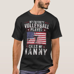 My Favorite Volleyball Player Calls Me Nanny Mothe T-Shirt