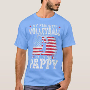 My Favorite Volleyball Player Calls Me Pappy Fathe T-Shirt