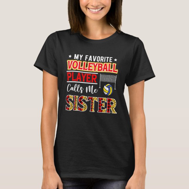 My Favorite Volleyball Player Calls Me Sister Moth T-Shirt (Front)