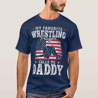 My Favorite Wrestling Player Calls Me Daddy Father T-Shirt