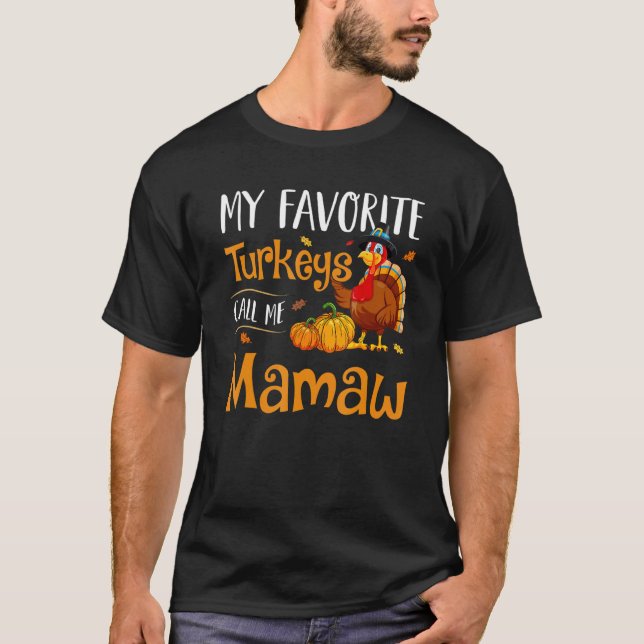 My Favorites Turkey Call Me Mamaw Thanksgiving Mat T-Shirt (Front)