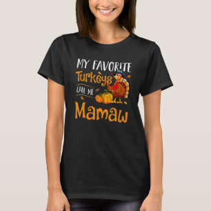 My Favorites Turkey Call Me Mamaw Thanksgiving Mat T-Shirt
