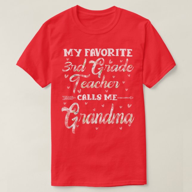 My Favourite 3rd Grade Teacher Calls Me Grandma Fl T-Shirt (Design Front)