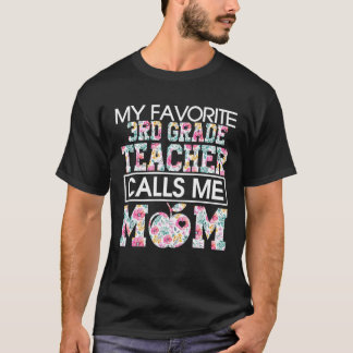 My Favourite 3Rd Grade Teacher Calls Me Mum T-Shirt