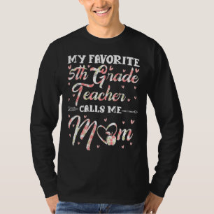 My Favourite 5th Grade Teacher Calls Me Mum Floral T-Shirt