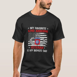 My Favourite 82nd Airborne Veteran Is My Bonus Dad T-Shirt